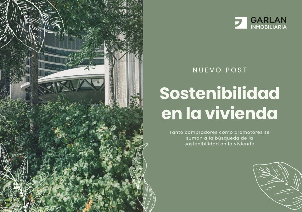 La creciente importancia de la Sostenibilidad y Eficiencia energética en las viviendas